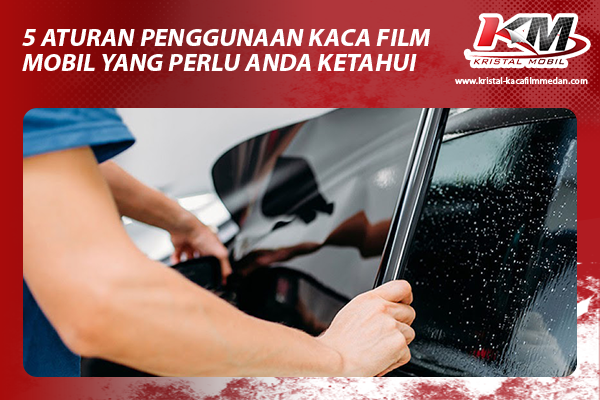 Aturan Penggunaan Kaca Film Mobil