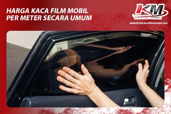 Harga Kaca Film per Meter Medan