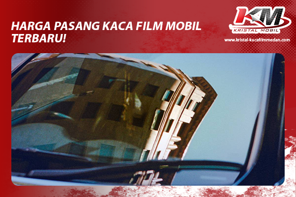 Harga Pasang Kaca Film Mobil