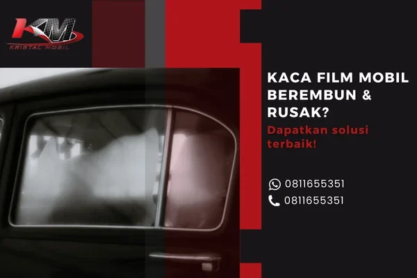 kaca film mobil berembun rusak