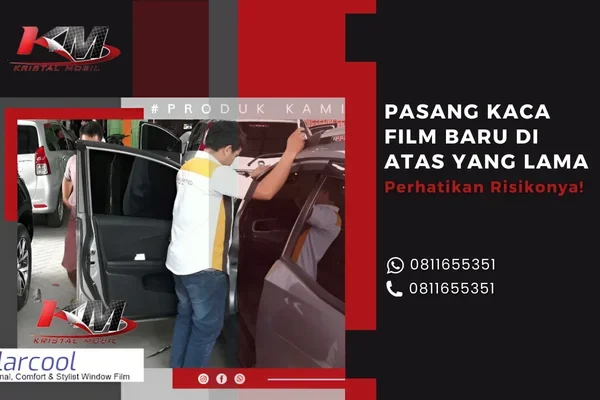 pasang kaca film baru di atas yang lama